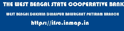 THE WEST BENGAL STATE COOPERATIVE BANK  WEST BENGAL DAKSHIN DINAJPUR BALURGHAT PATIRAM BRANCH  ifsc code